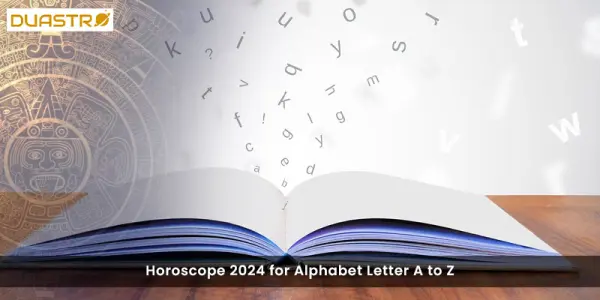 Horoscope 2024 for Alphabet Letter A to Z